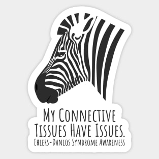 Ehlers Danlos Syndrome My Connective Tissues Have Issues Sticker